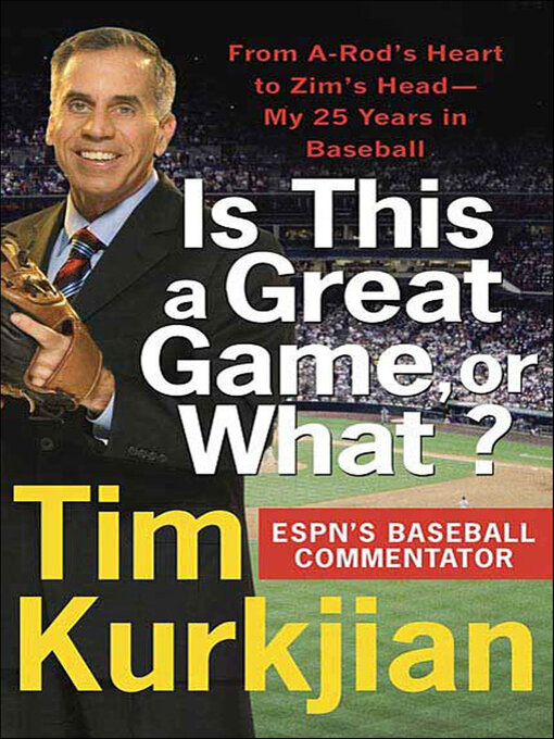 Title details for Is This a Great Game, or What? by Tim Kurkjian - Available